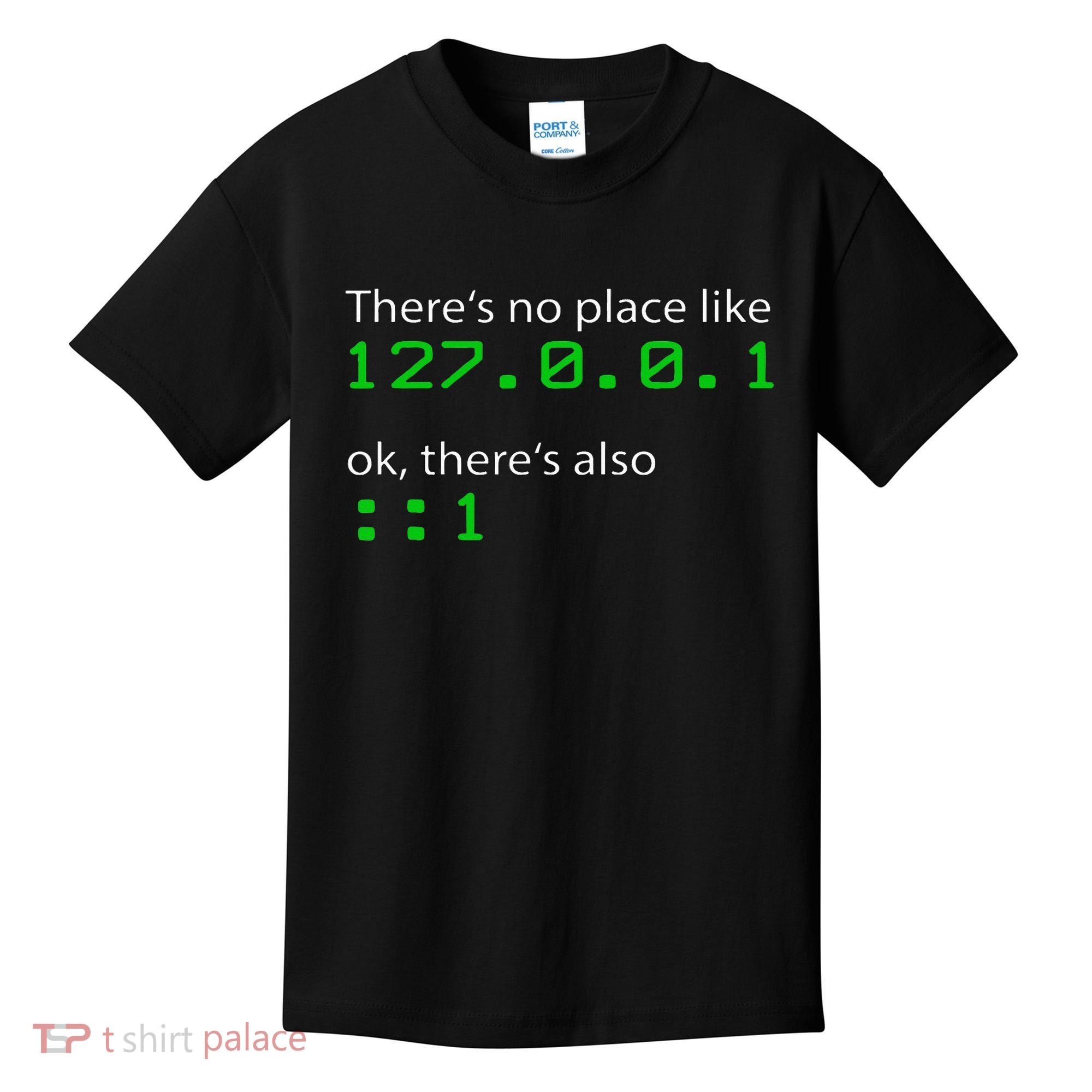 Admin Geek 127.0.0.1 1 There Is No Place Like Home Kids T-Shirt