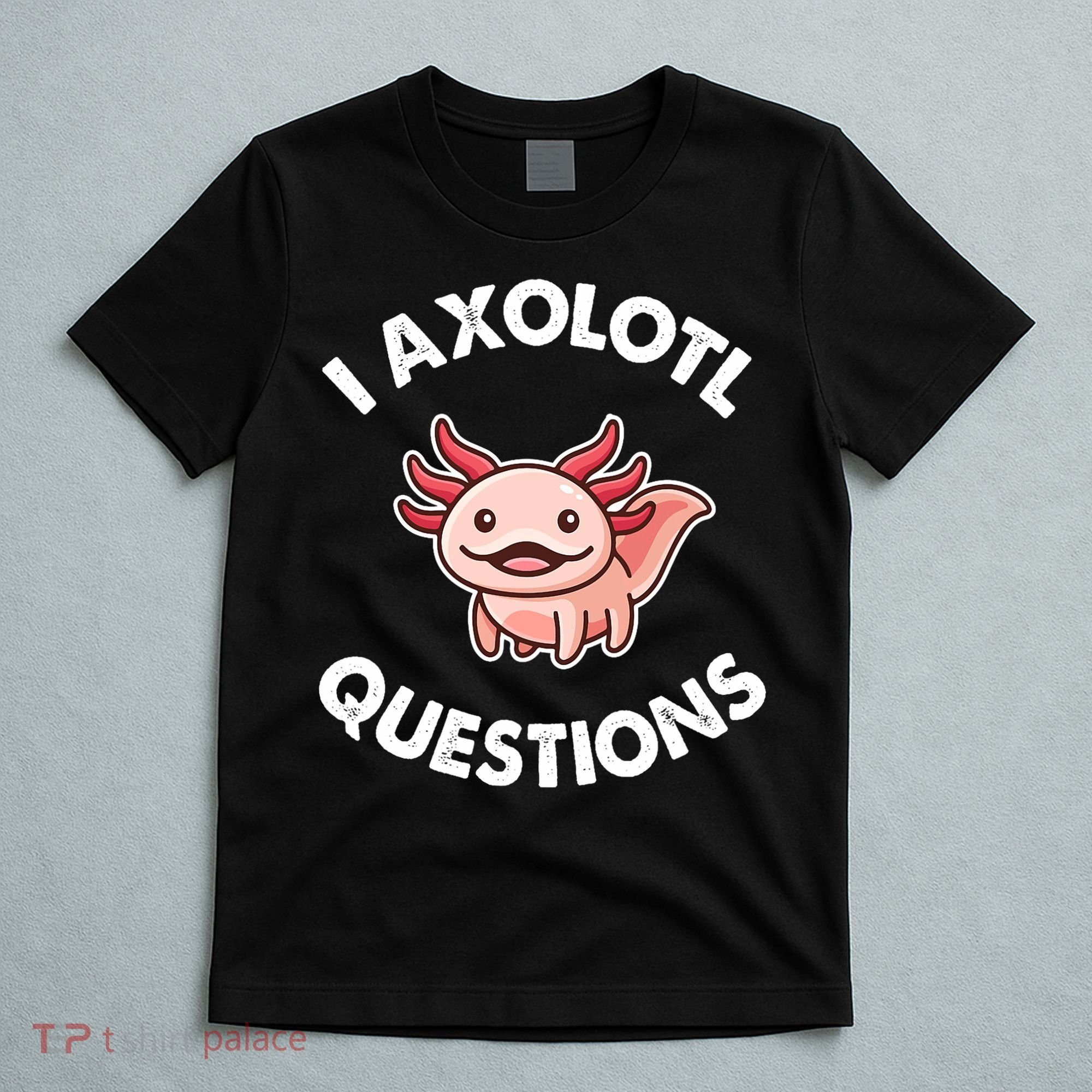 Axolotl Gift T-Shirt