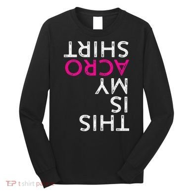 Acro Gift Acrobatic Arts Yoga Dance Long Sleeve Shirt