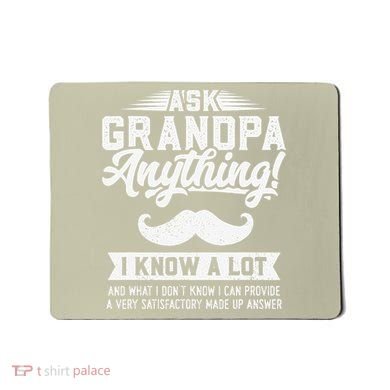 Ask Grandpa Anything Funny Gift Smart Fathers Day Mousepad