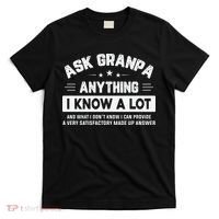 Ask Grandpa Anything I Know A Lot Funny Father's Day T-Shirt thumb 0
