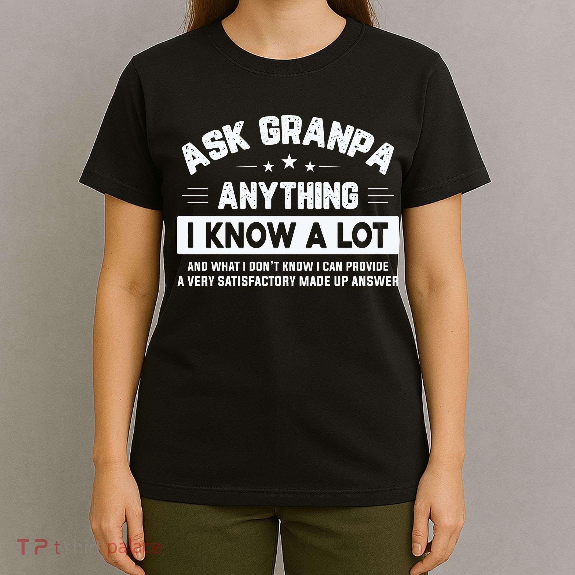 Ask Grandpa Anything I Know A Lot Funny Father's Day T-Shirt