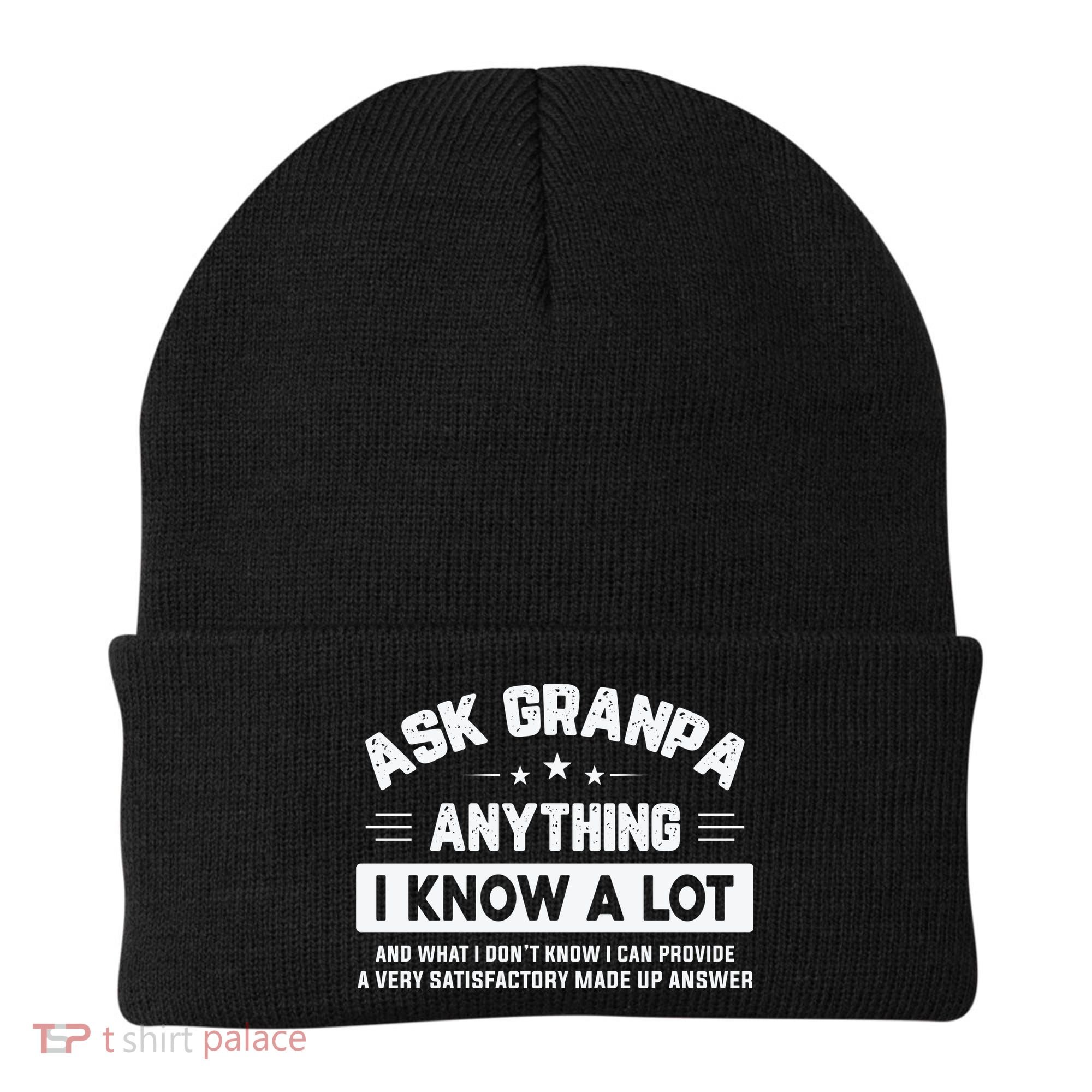 Ask Grandpa Anything I Know A Lot Funny Father's Day Beanie
