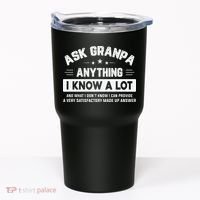 Ask Grandpa Anything I Know A Lot Funny Father's Day Tumbler thumb 0