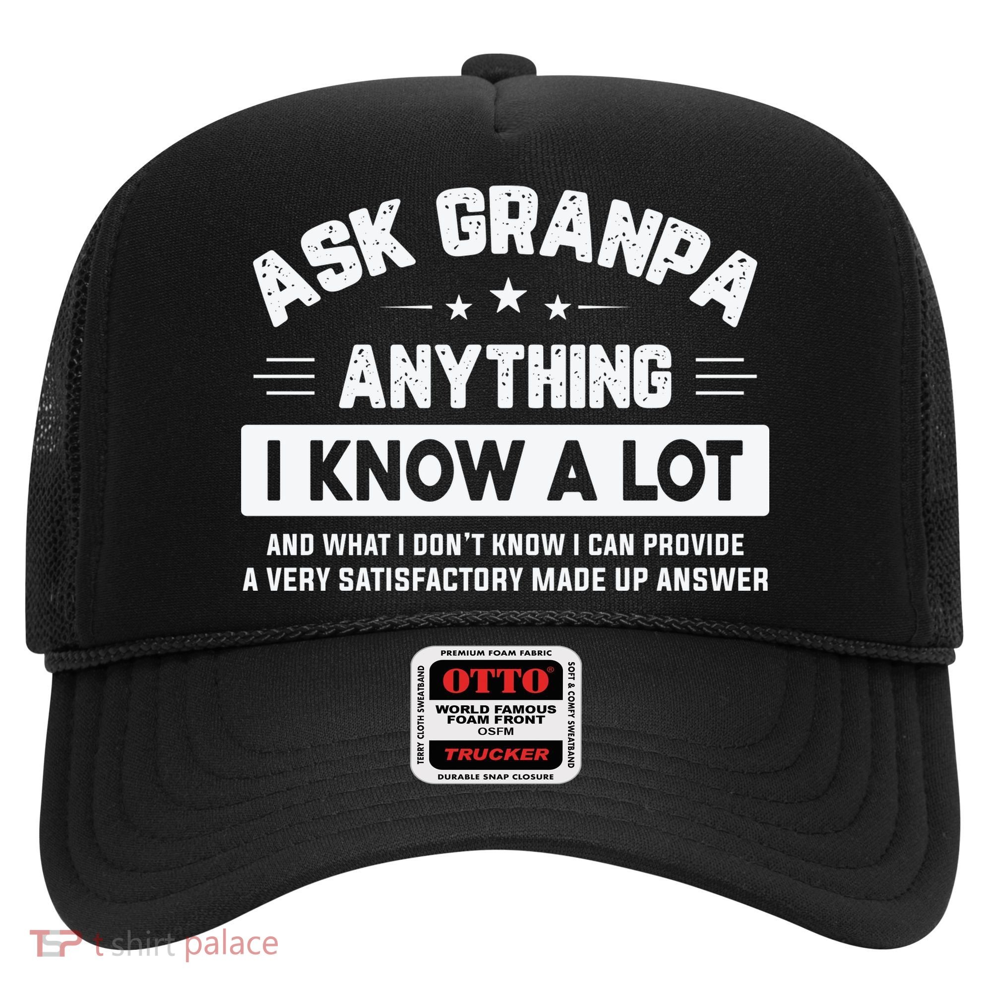 Ask Grandpa Anything I Know A Lot Funny Father's Day Hat