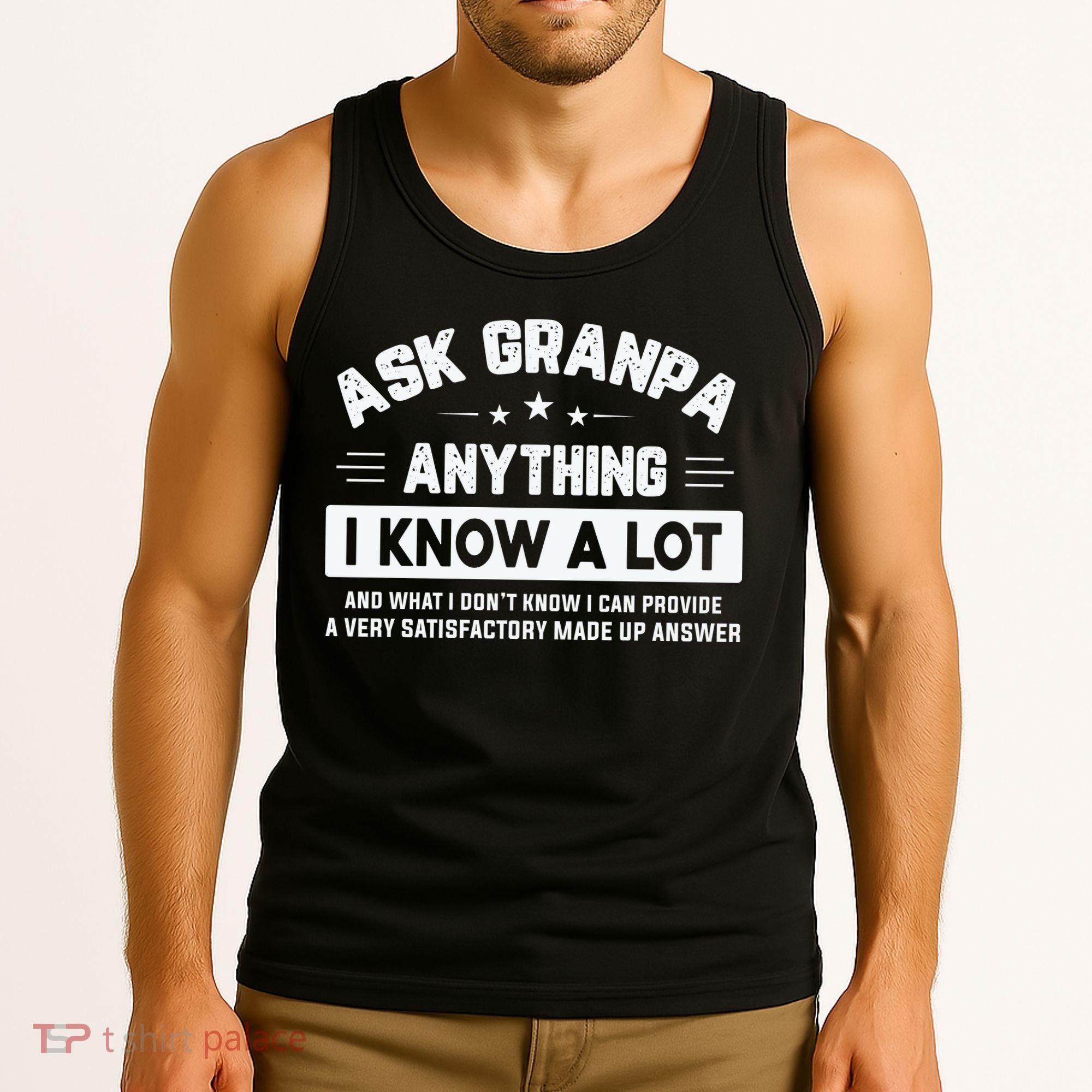 Ask Grandpa Anything I Know A Lot Funny Father's Day Tank Top