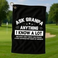 Ask Grandpa Anything I Know A Lot Funny Father's Day Golf Towel thumb 1