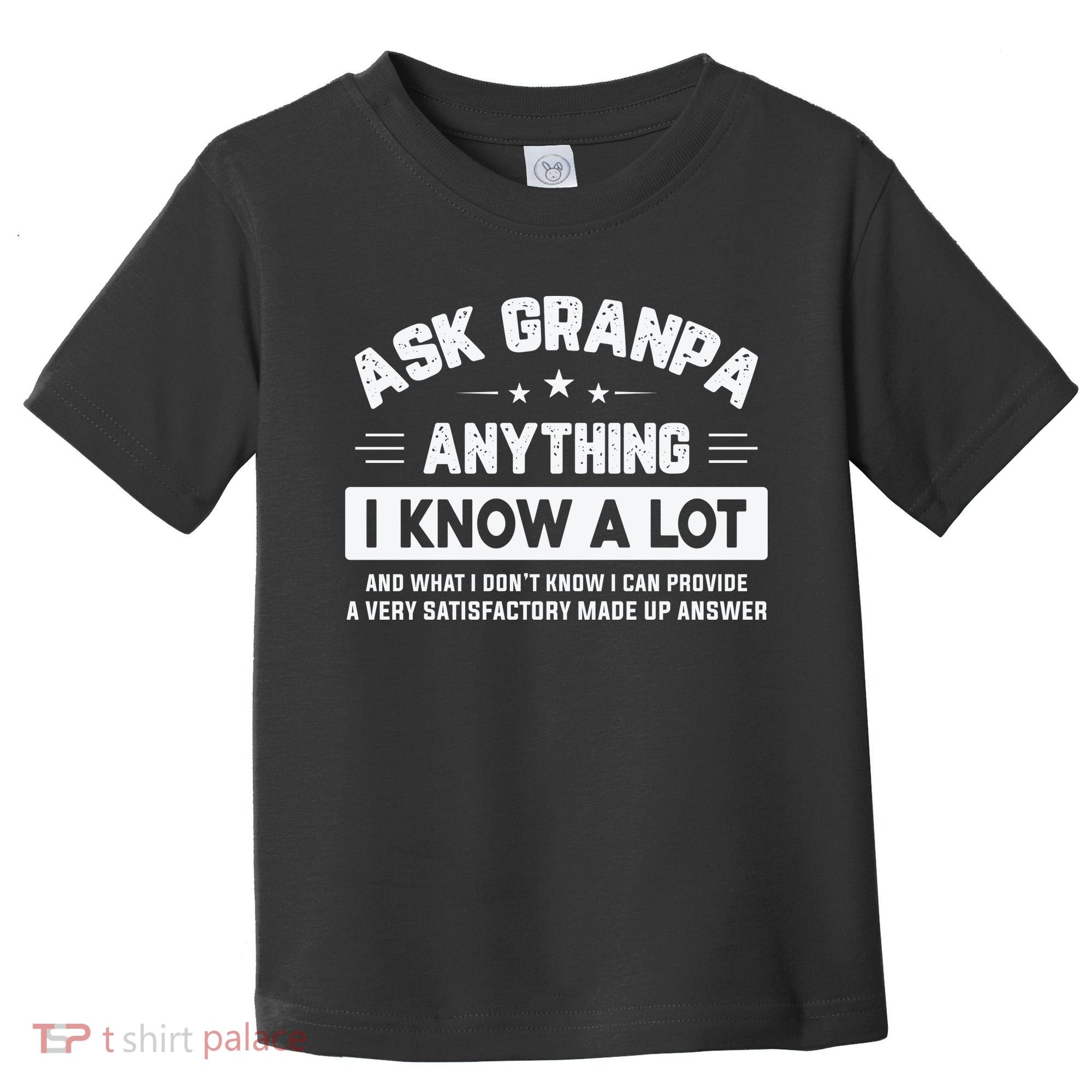 Ask Grandpa Anything I Know A Lot Funny Father's Day Toddler T-Shirt
