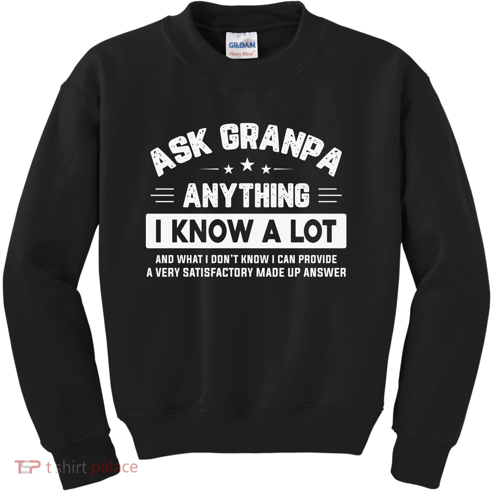 Ask Grandpa Anything I Know A Lot Funny Father's Day Kids Sweatshirt