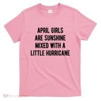 April Girls Are Sunshine Mixed With A Little Hurricane Birthday T-Shirt thumb 0