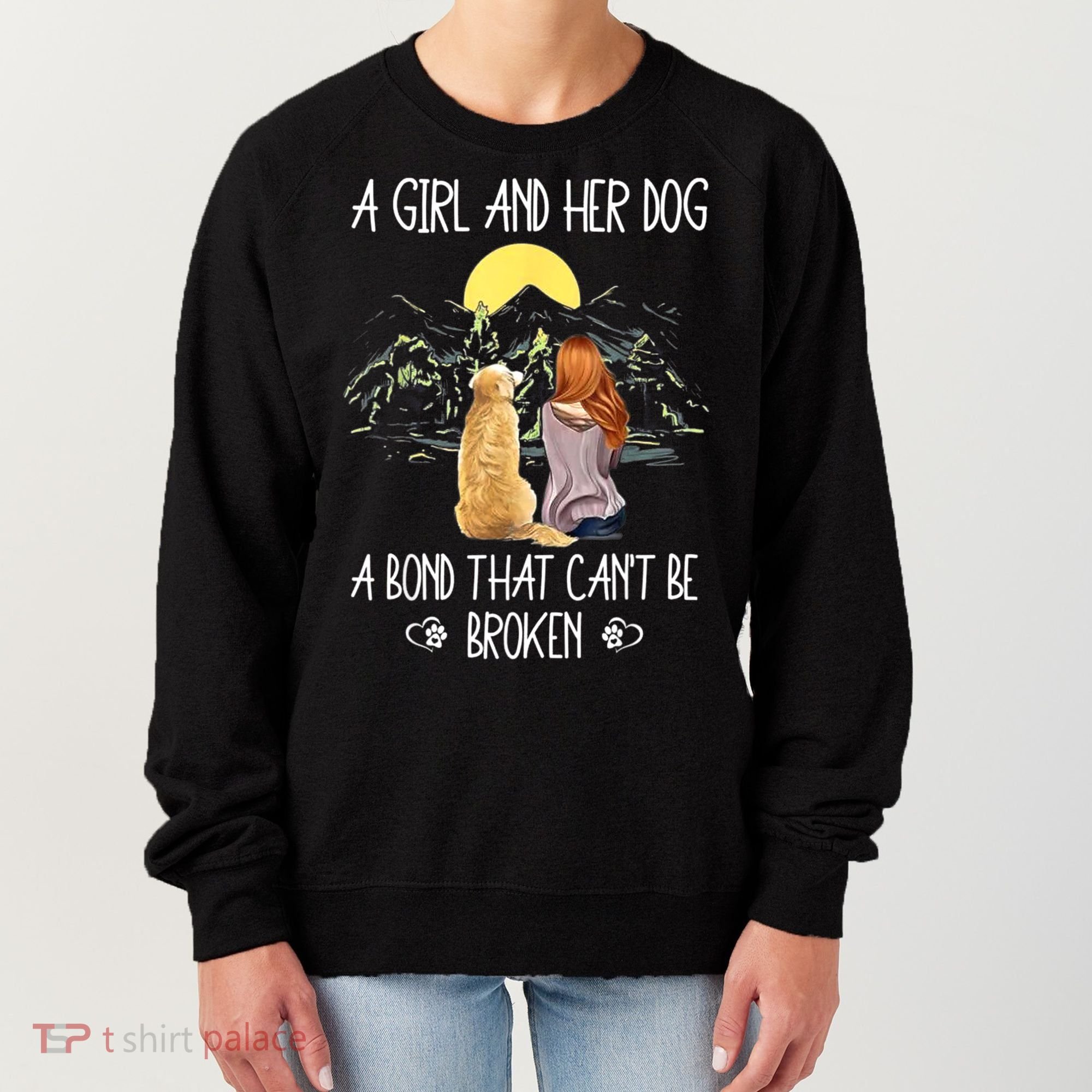 A Girl And Her Dog A Bond That Can't Be Broken Women's Sweatshirt