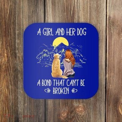 A Girl And Her Dog A Bond That Can't Be Broken Coaster