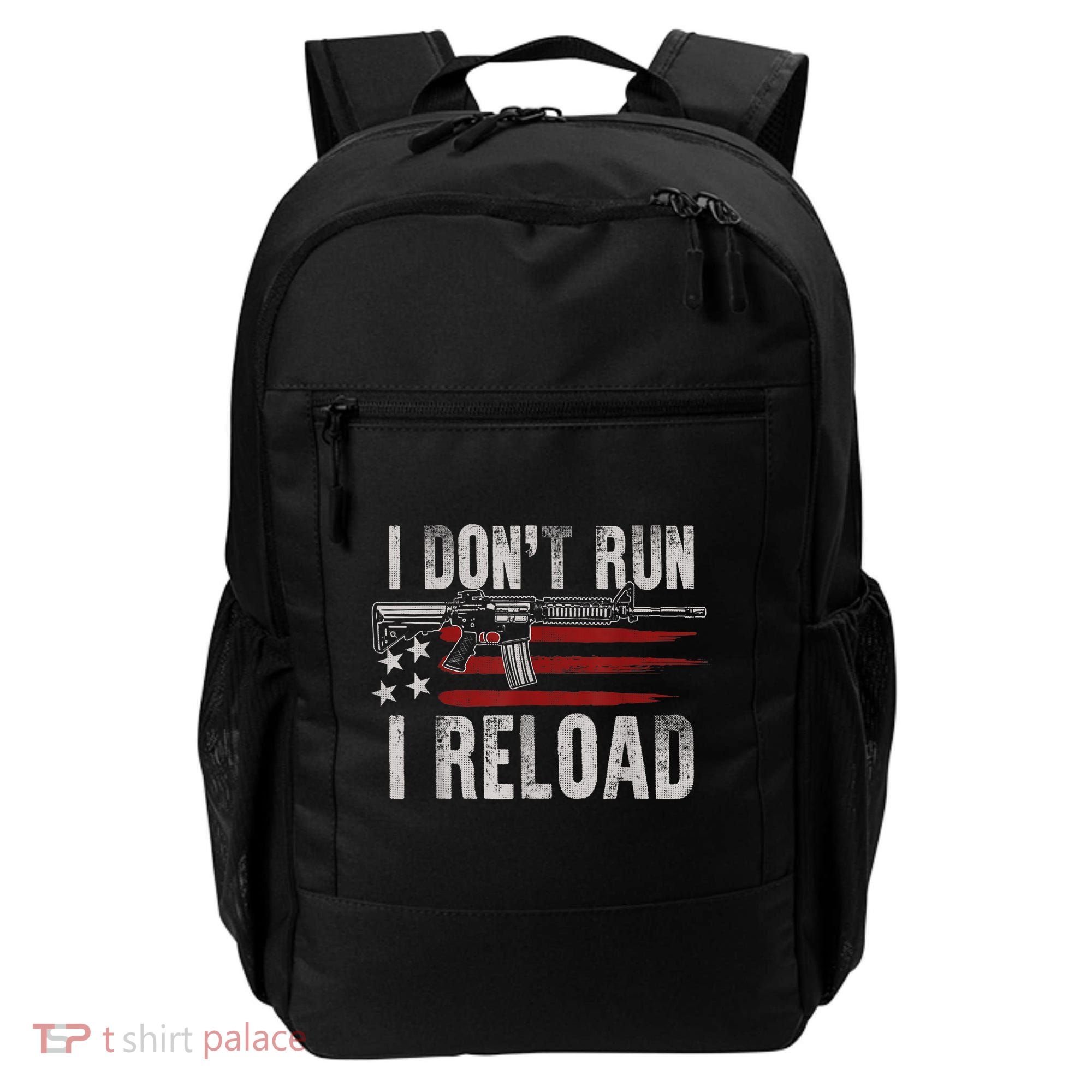 AR15 Gun American Flag I Don't Run I Reload I Dont Run Backpack