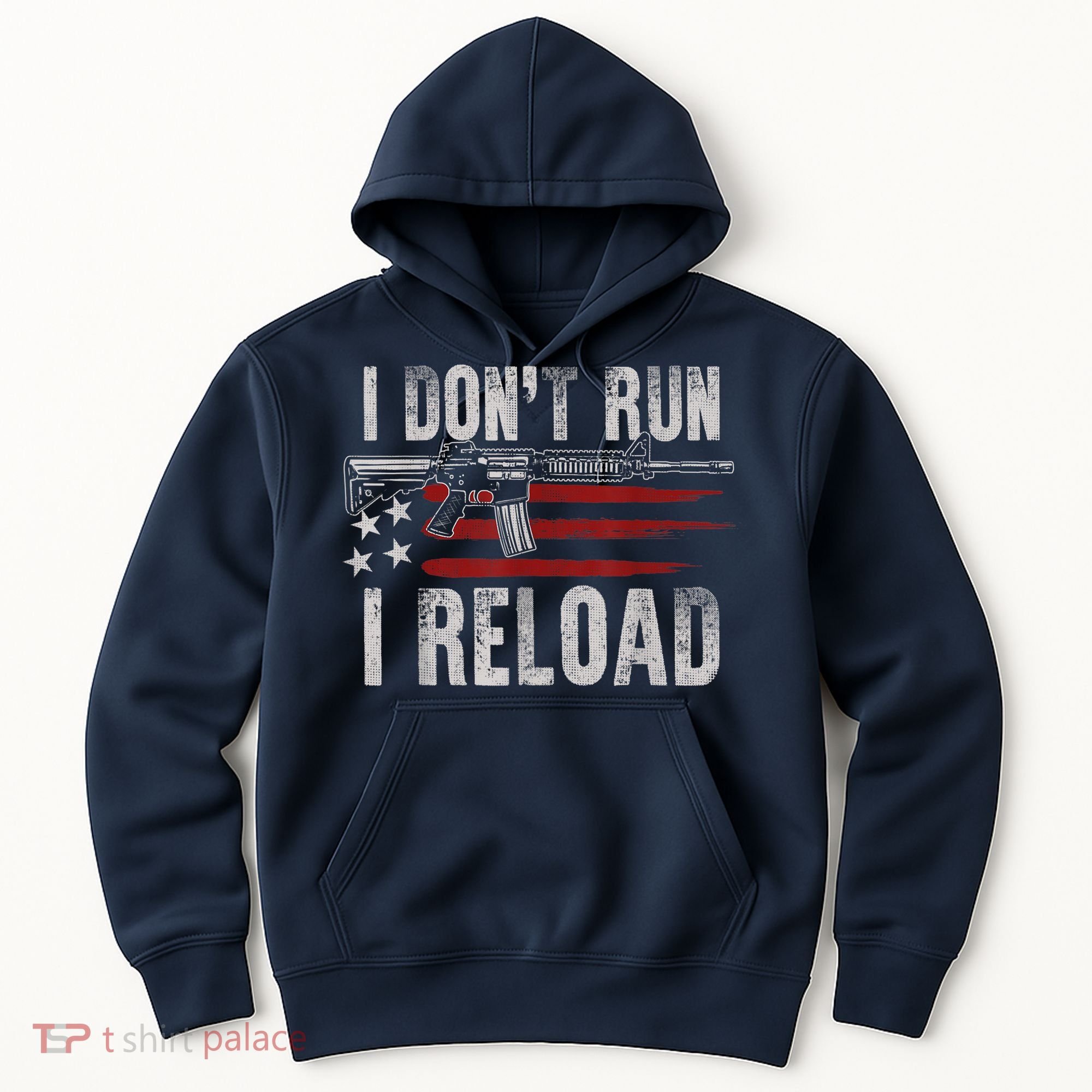 AR15 Gun American Flag I Don't Run I Reload I Dont Run Hoodie