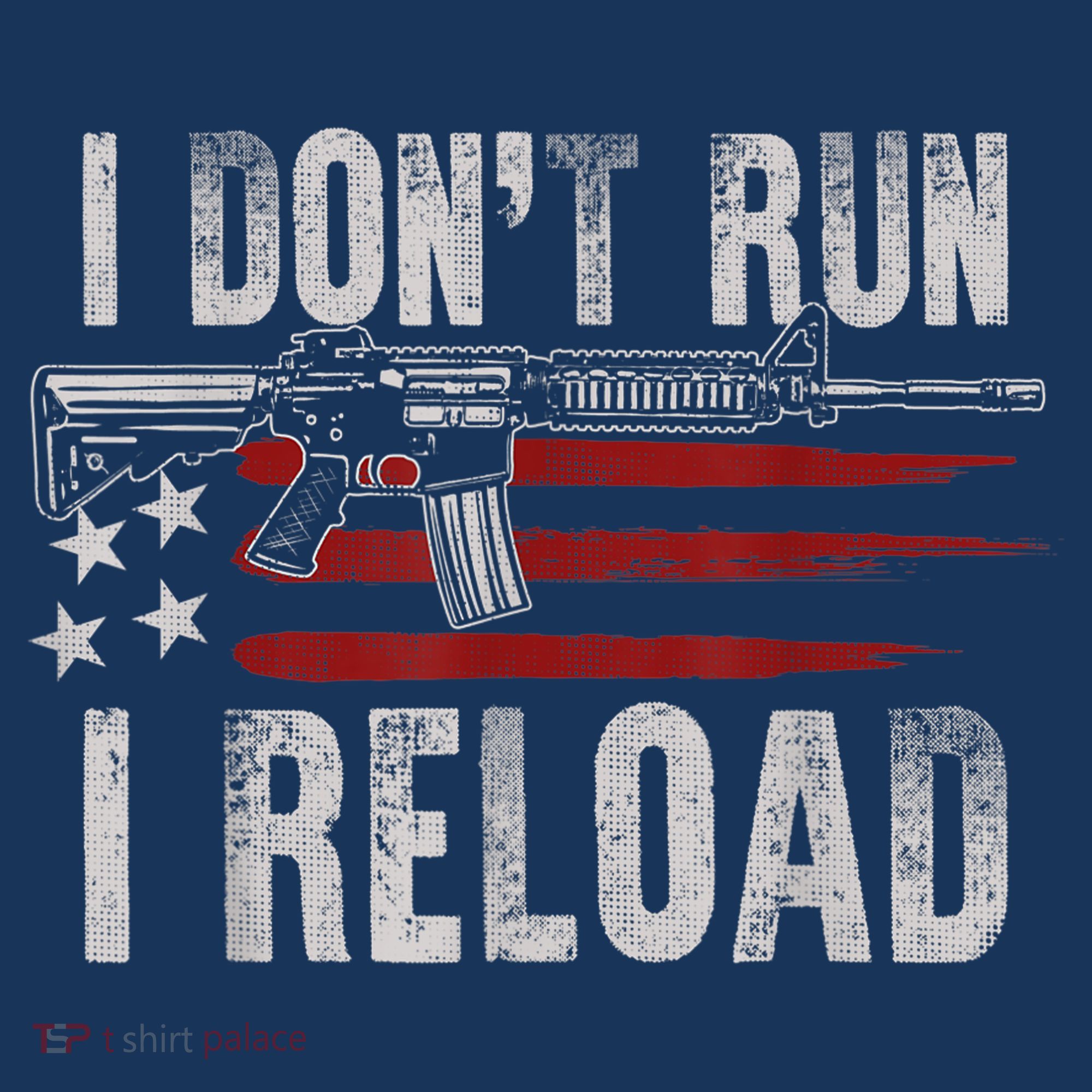 AR15 Gun American Flag I Don't Run I Reload I Dont Run Women's Tank Top