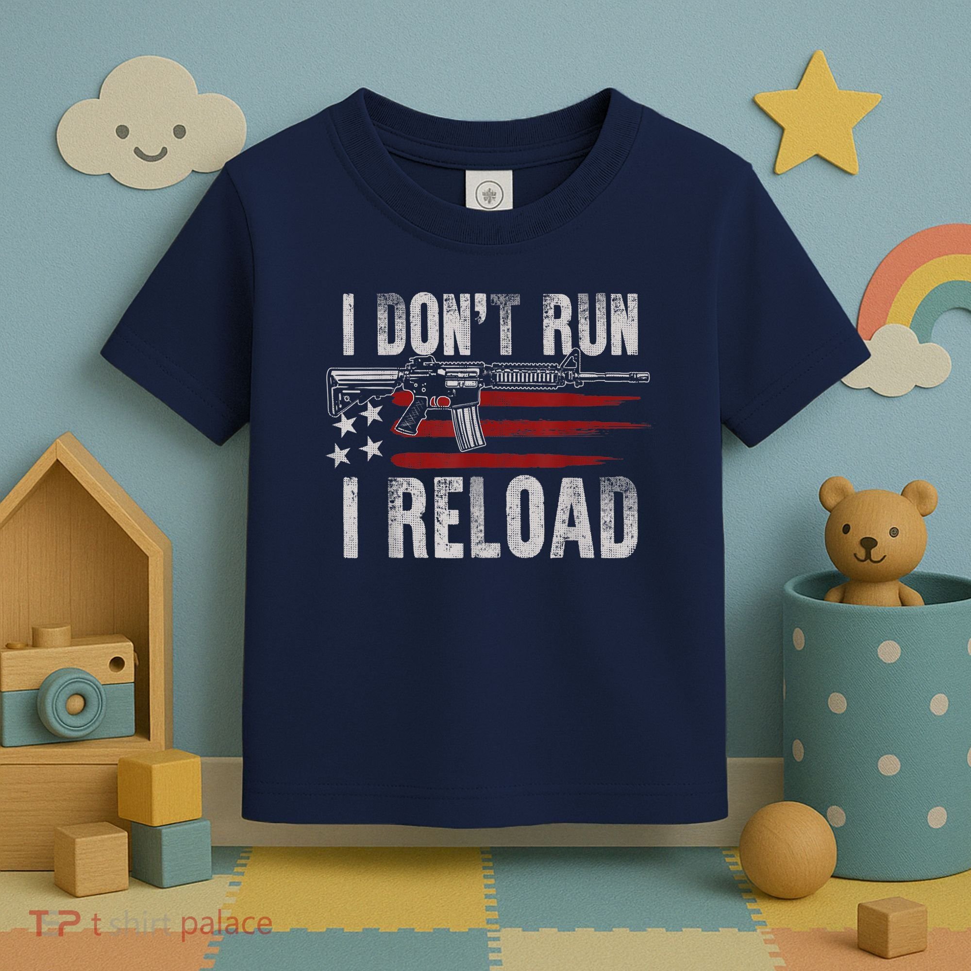 AR15 Gun American Flag I Don't Run I Reload I Dont Run Toddler T-Shirt