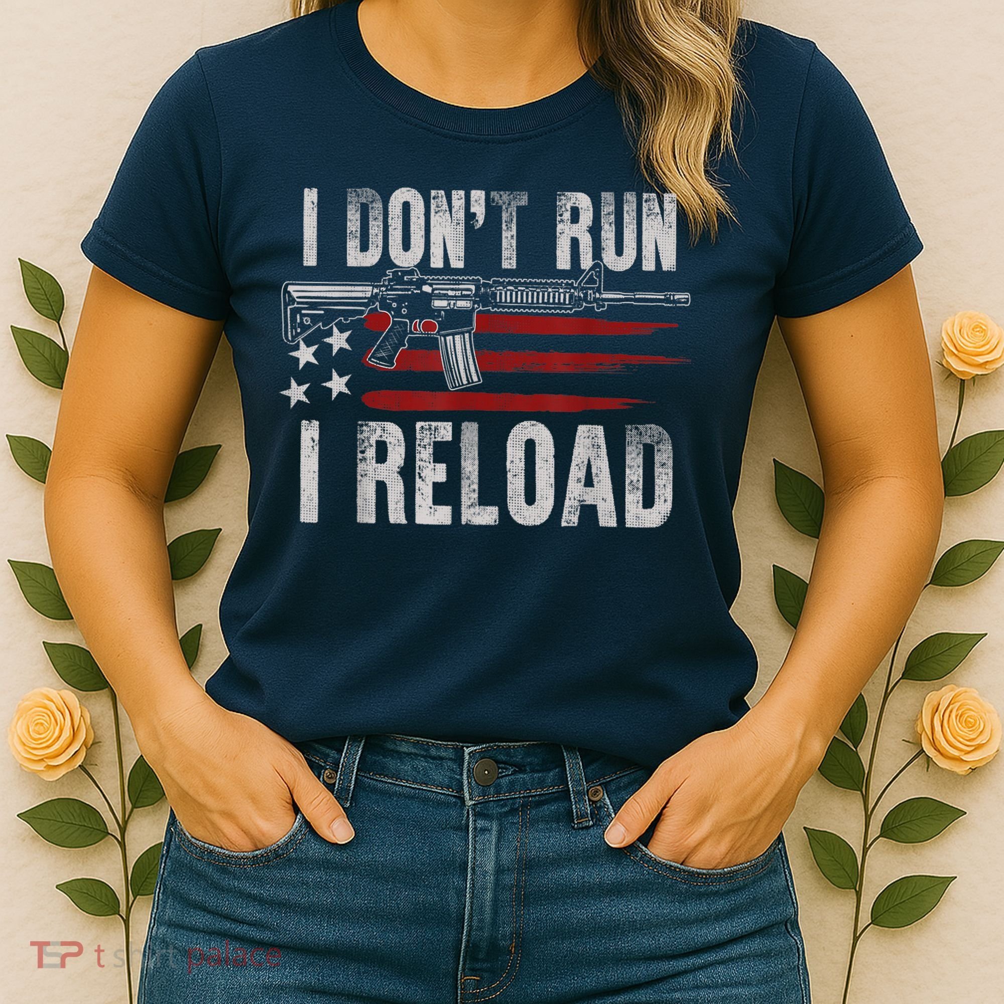 AR15 Gun American Flag I Don't Run I Reload I Dont Run Women's T-Shirt