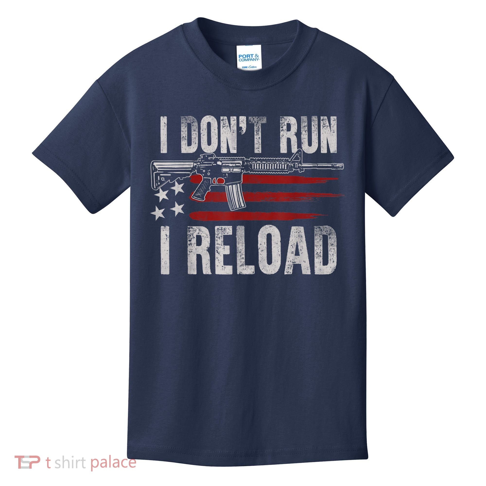 AR15 Gun American Flag I Don't Run I Reload I Dont Run Kids T-Shirt
