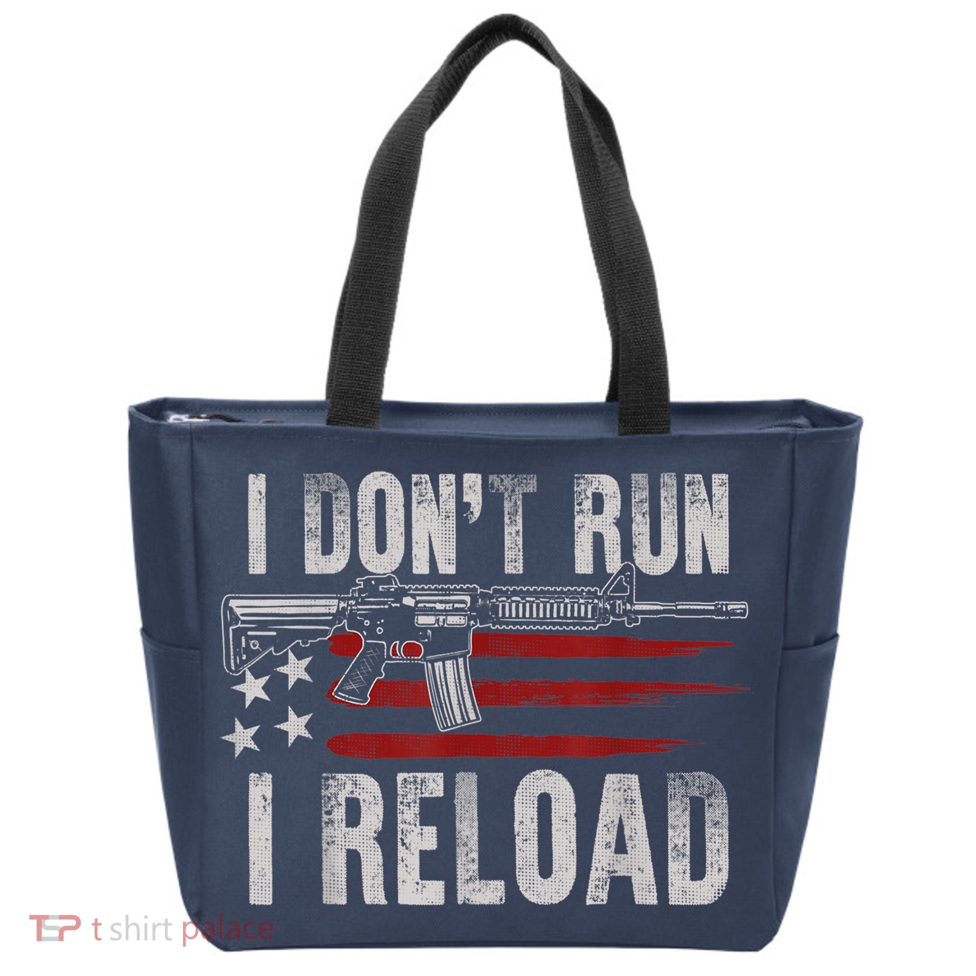 AR15 Gun American Flag I Don't Run I Reload I Dont Run Tote Bag