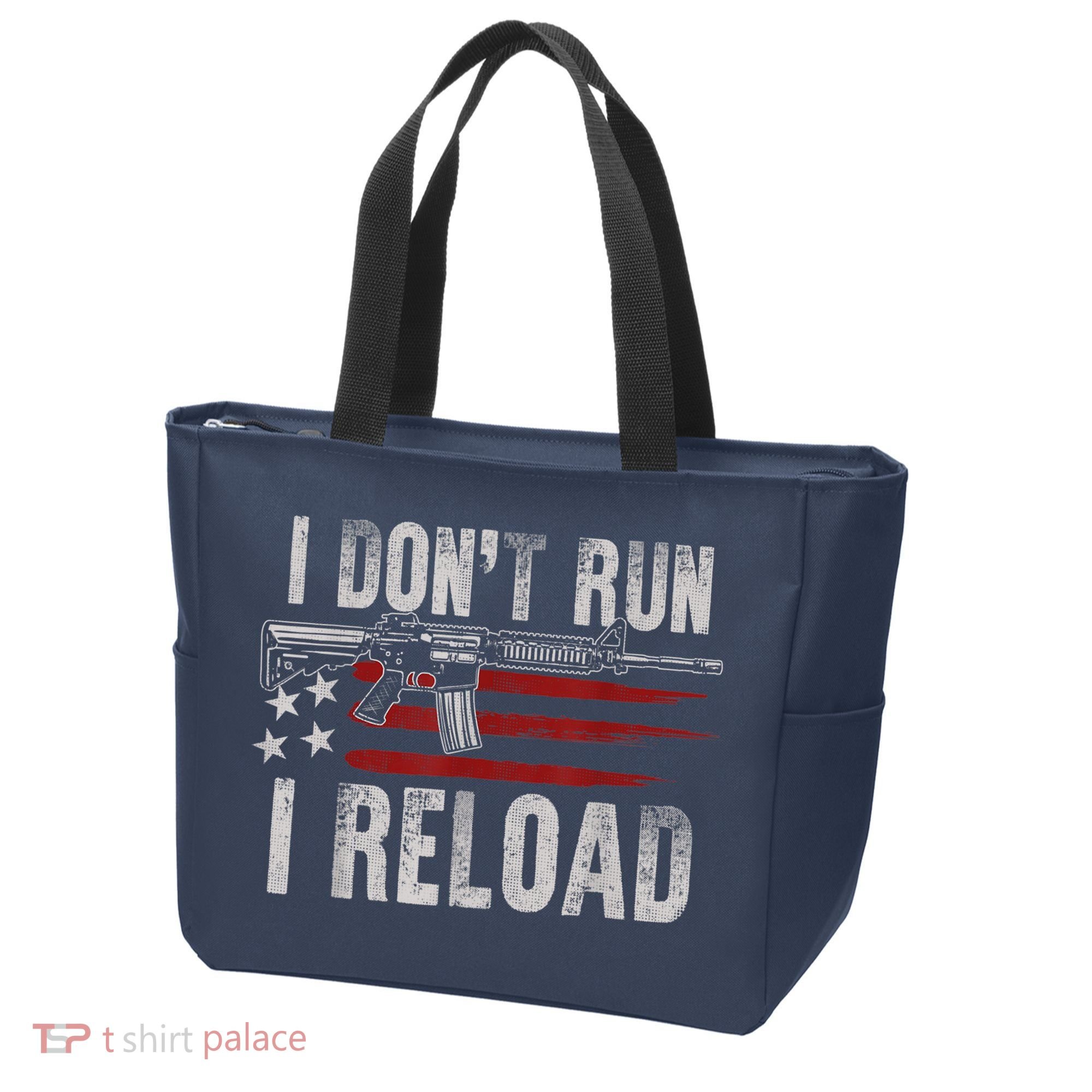 AR15 Gun American Flag I Don't Run I Reload I Dont Run Tote Bag