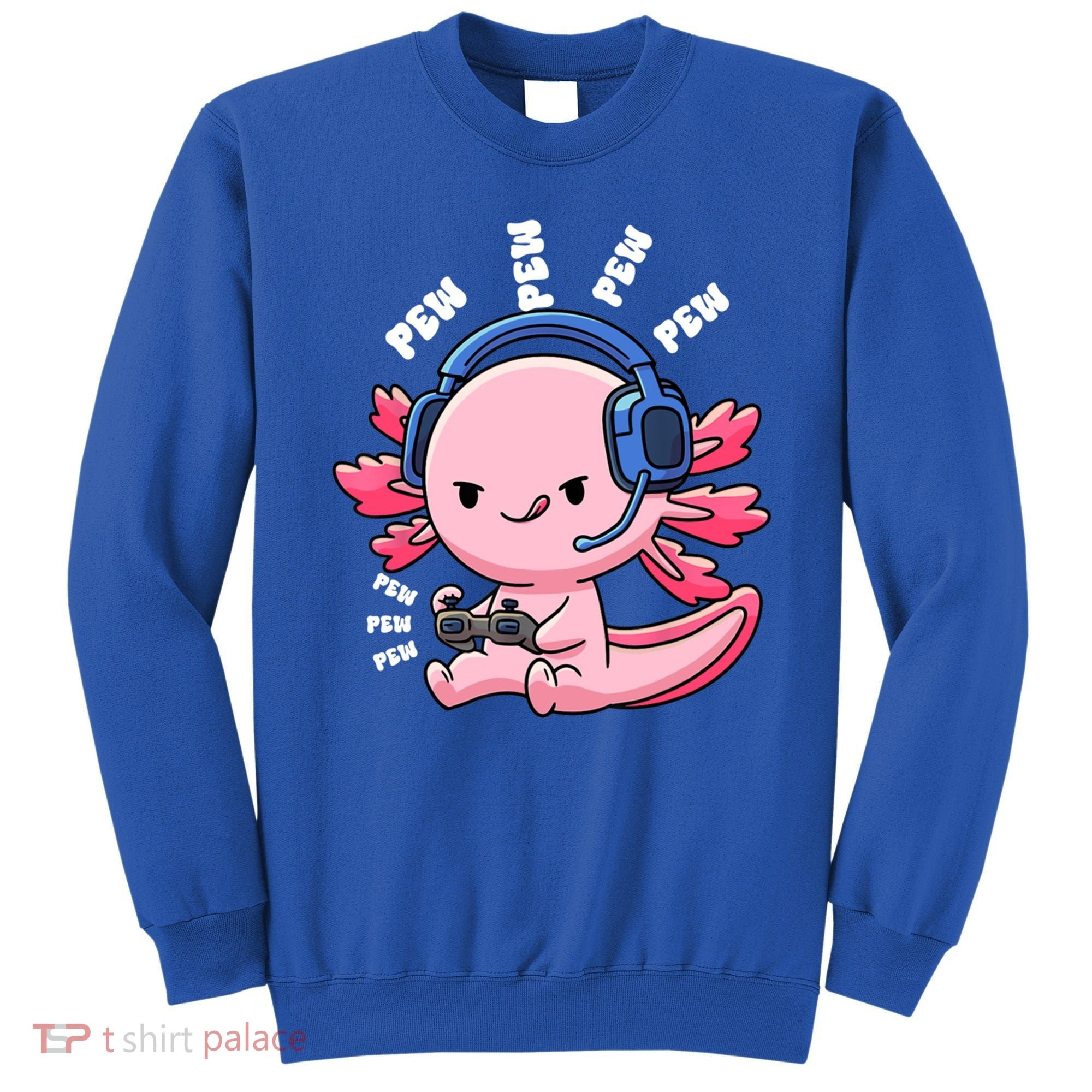 Axolotl Gaming Anime Video Game Pew Gamer Great Gift Sweatshirt