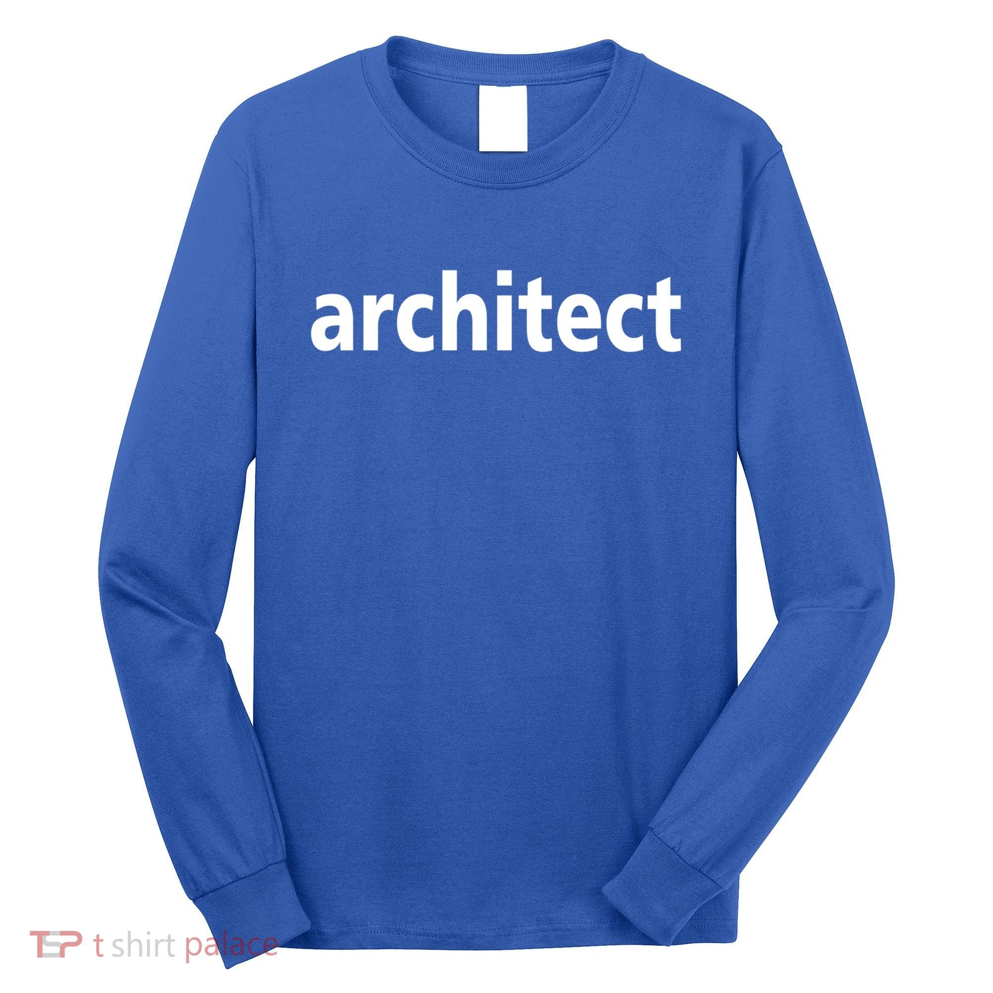 Architect Gift Architect Cool Gift Long Sleeve Shirt
