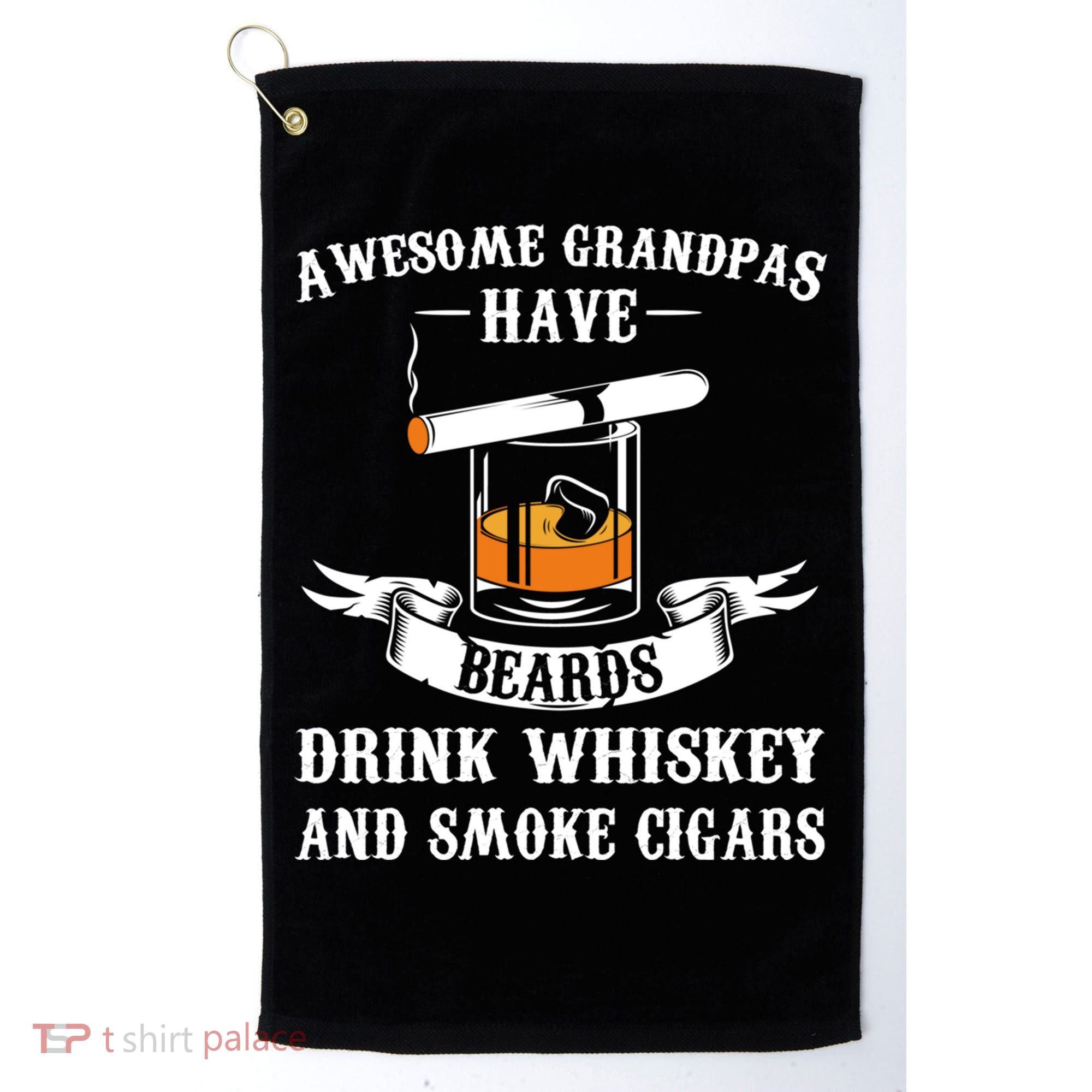 Awesome Grandpa's Beards Whiskey And Cigars Cigars Meaningful Gift Golf Towel