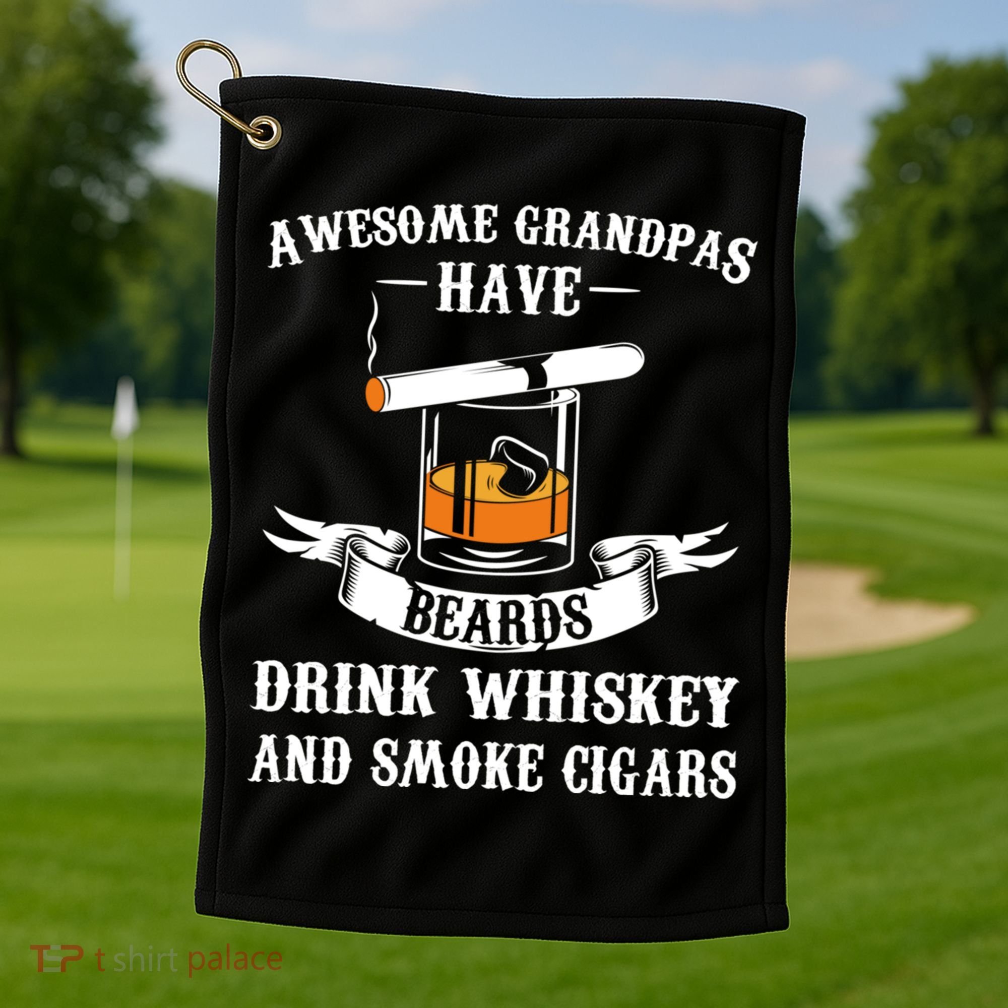 Awesome Grandpa's Beards Whiskey And Cigars Cigars Meaningful Gift Golf Towel