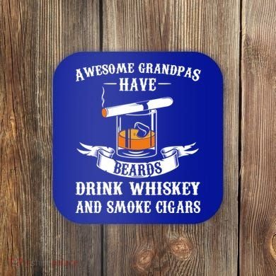 Awesome Grandpa's Beards Whiskey And Cigars Cigars Meaningful Gift Coaster