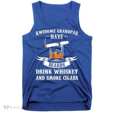 Awesome Grandpa's Beards Whiskey And Cigars Cigars Meaningful Gift Tank Top