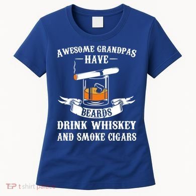 Awesome Grandpa's Beards Whiskey And Cigars Cigars Meaningful Gift Women's T-Shirt