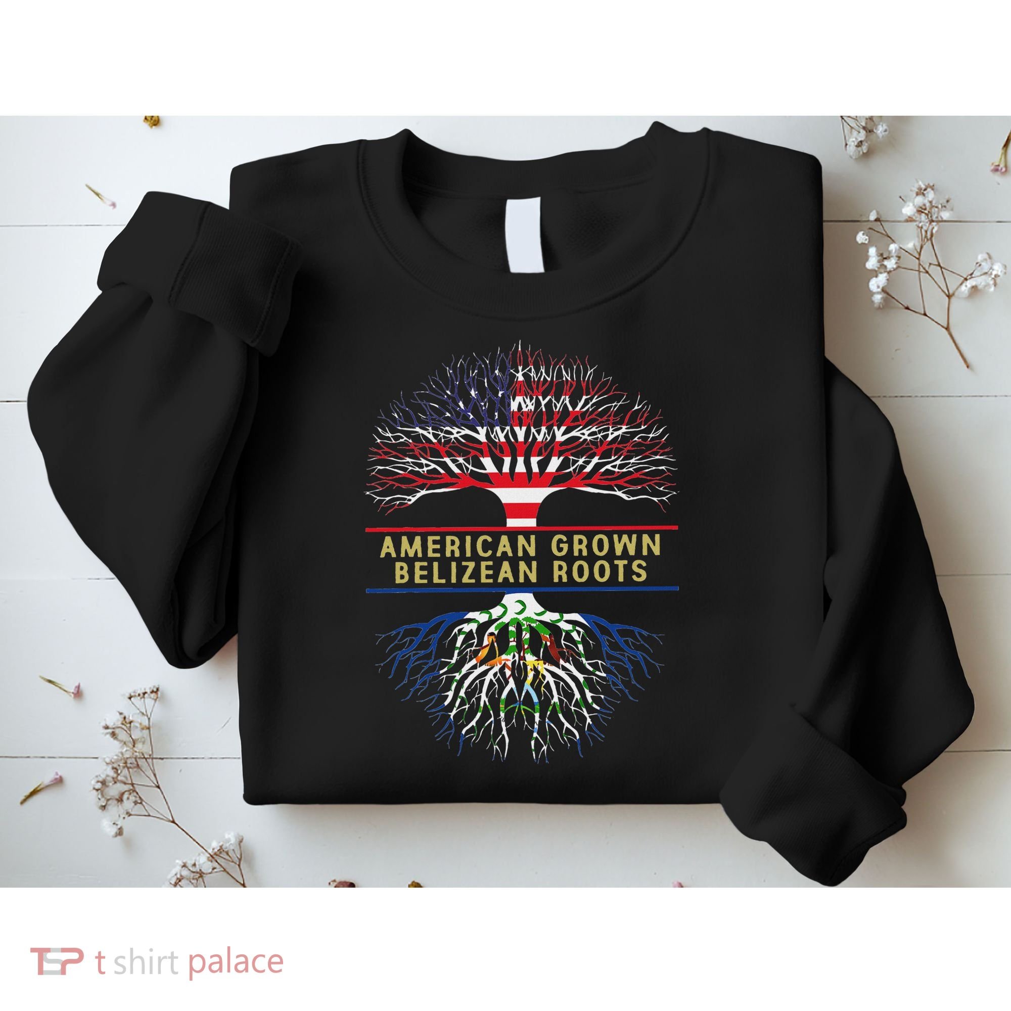 American Grown Belizean Roots America Belize Tree Flag Sweatshirt
