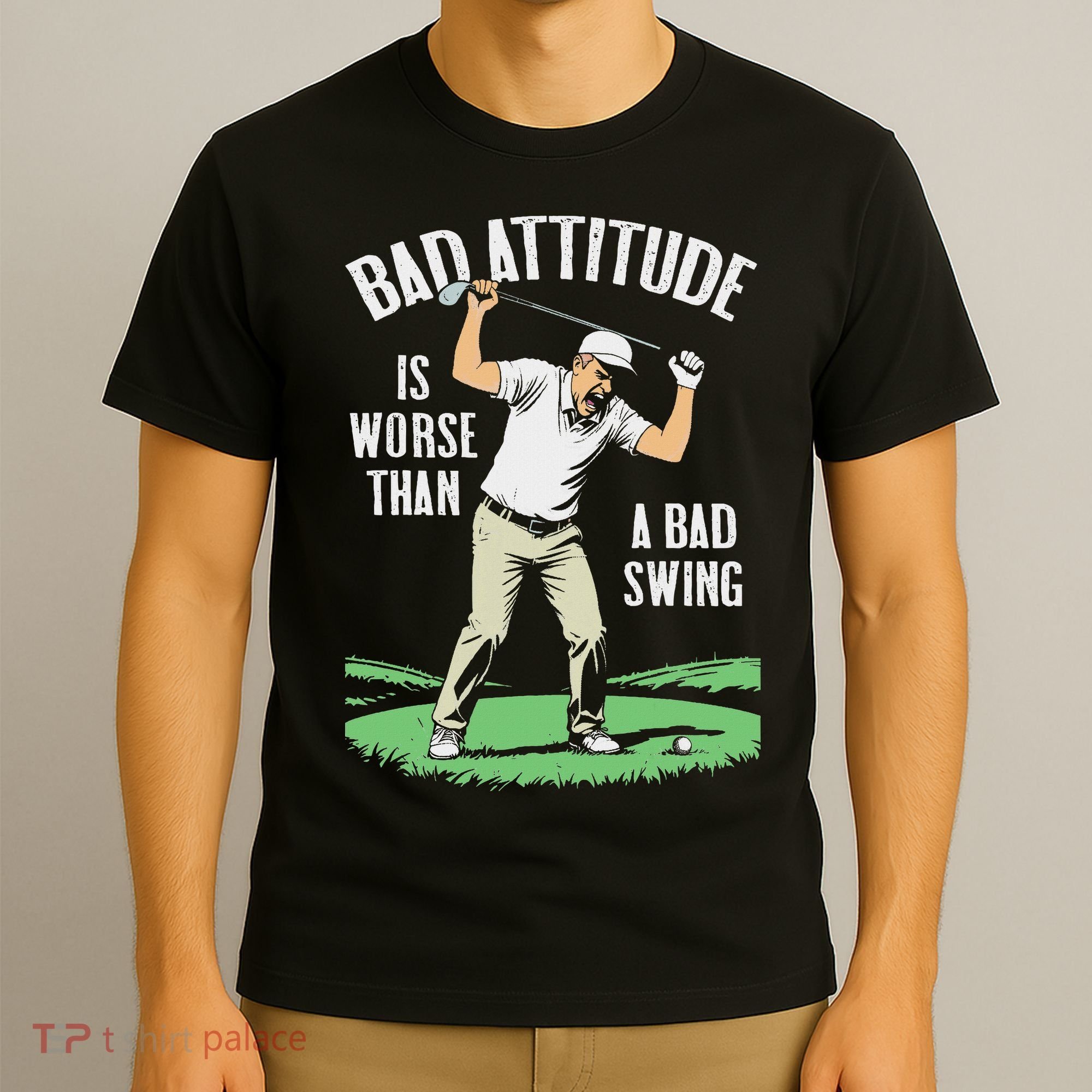 Angry Golfer Bad Attitude Worse Swing Funny Golf Quote T-Shirt