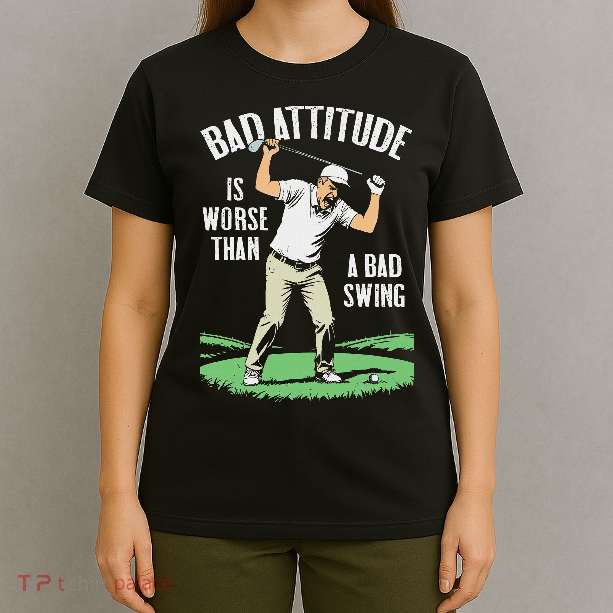 Angry Golfer Bad Attitude Worse Swing Funny Golf Quote T-Shirt