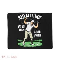 Angry Golfer Bad Attitude Worse Swing Funny Golf Quote Mousepad thumb 0