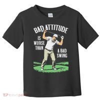 Angry Golfer Bad Attitude Worse Swing Funny Golf Quote Toddler T-Shirt thumb 0