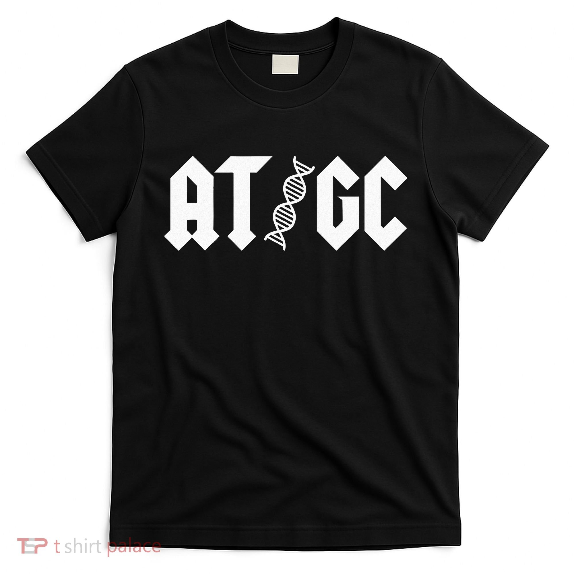 AT GC Biology DNA Strand Double Helix Teacher Pupil Student T-Shirt