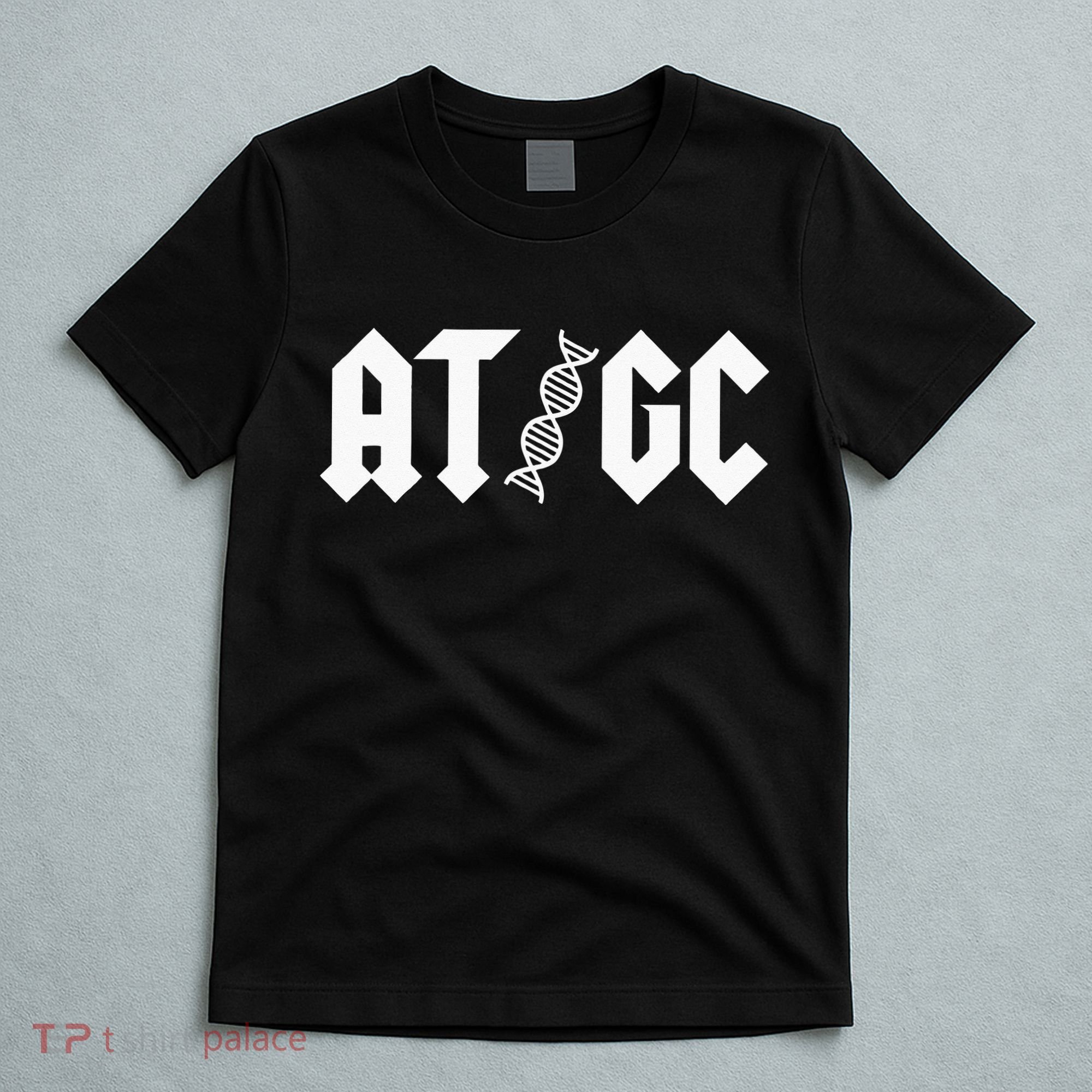 AT GC Biology DNA Strand Double Helix Teacher Pupil Student T-Shirt