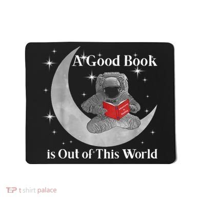 A Good Book Is Out Of This World Astronaut Mousepad