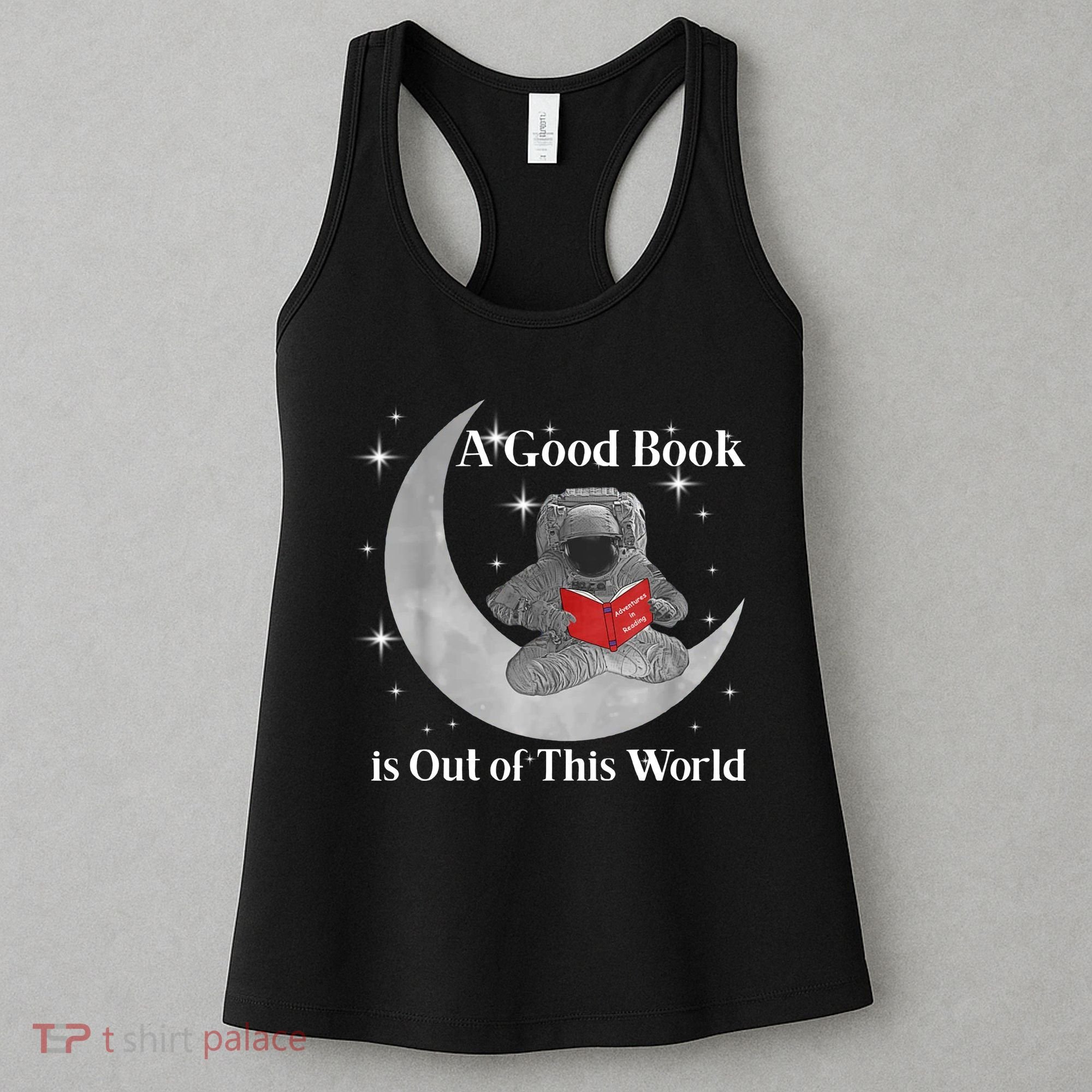 A Good Book Is Out Of This World Astronaut Women's Tank Top