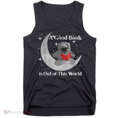 A Good Book Is Out Of This World Astronaut Tank Top