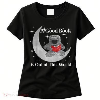 A Good Book Is Out Of This World Astronaut Women's T-Shirt