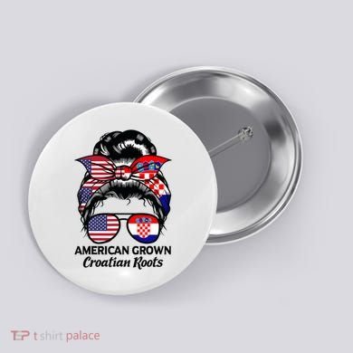 American Grown Croatian Roots Croatia Button