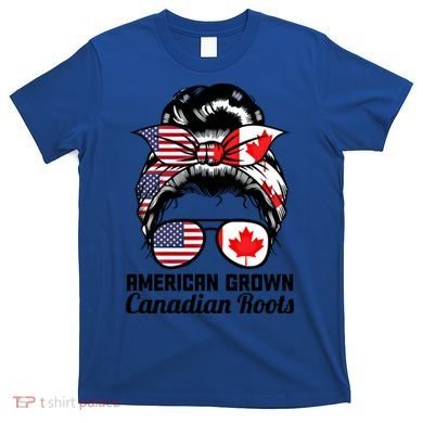 American Grown Canadian Roots Messy Bun Canada Cool Gift T-Shirt