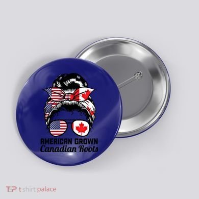 American Grown Canadian Roots Messy Bun Canada Cool Gift Button