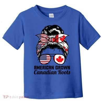 American Grown Canadian Roots Messy Bun Canada Cool Gift Toddler T-Shirt