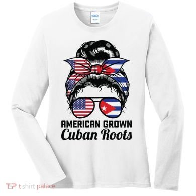 American Grown Cuban Roots Messy Bun Cuba Women's Long Sleeve Shirt