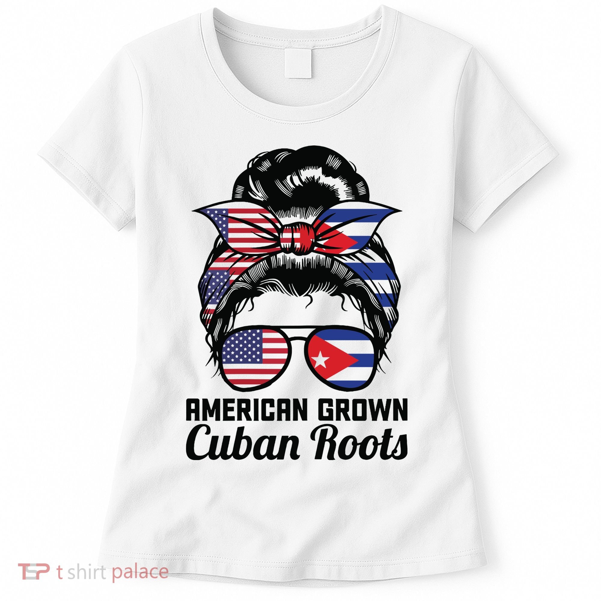 American Grown Cuban Roots Messy Bun Cuba Women's T-Shirt