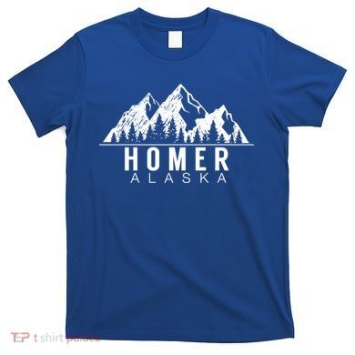 Alaska Gifgift Cool Gift Homer Alaska Gift T-Shirt