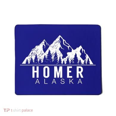 Alaska Gifgift Cool Gift Homer Alaska Gift Mousepad